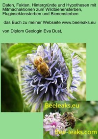 Daten, Fakten, Hintergründe und Hypothesen mit Mitmachaktionen zum Wildbienensterben, Fluginsektensterben und Bienensterben - Eva Dust - E-Book