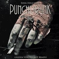 Punchdrunk - Sven Heuchert - Hörbuch