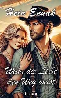Wenn die Liebe den Weg weist - Hein Ennak - E-Book