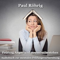 Prüfung Angst- und stressfrei bestehen - Paul Röhrig - Hörbuch