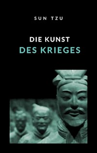 Die Kunst des Krieges (übersetzt) - Sun Tzu (Sunzi) - E-Book