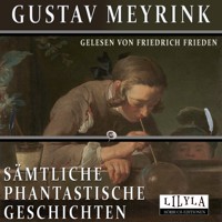 Sämtliche Phantastische Geschichten - Gustav Meyrink - Hörbuch
