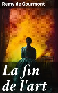La fin de l'art - Remy de Gourmont - E-Book