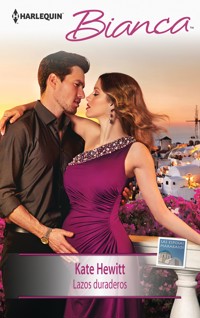 Lazos duraderos - Kate Hewitt - E-Book