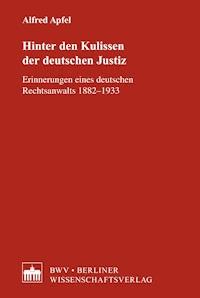 Hinter den Kulissen der deutschen Justiz - Alfred Apfel - E-Book