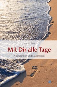 Mit Dir alle Tage - Martin Arzt - E-Book