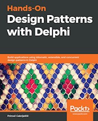 Hands-On Design Patterns with Delphi - Primož Gabrijelčič - E-Book