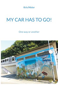 My Car Has to Go! - Kris Meier - E-Book