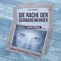 Die Rache der Schwabenkinder - Paul Steinbeck - Hörbuch