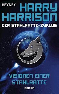 Visionen einer Stahlratte - Harry Harrison - E-Book