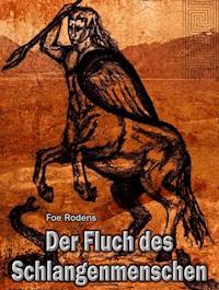 Der Fluch des Schlangenmenschen - Foe Rodens - E-Book