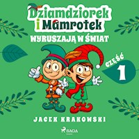 Dziamdziorek i Mamrotek wyruszają w świat - Jacek Krakowski - Hörbuch