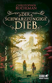 Der schwarzzüngige Dieb (Schwarzzunge, Bd. 1) - Christopher Buehlman - E-Book