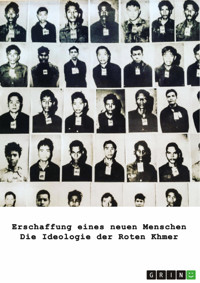 Erschaffung eines neuen Menschen. Die Ideologie der Roten Khmer - Rainer Krottenthaler - E-Book