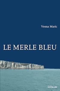 Le Merle bleu - Vesna Maric - E-Book