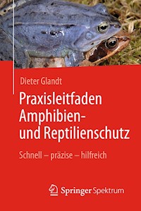 Praxisleitfaden Amphibien- und Reptilienschutz - Dieter Glandt - E-Book