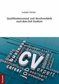 Qualifikationsstand und Berufsverbleib nach dem DaF-Studium - Isabella Waibel - E-Book