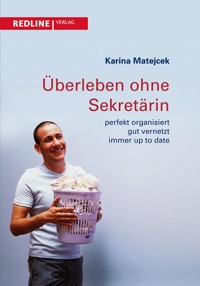 Überleben ohne Sekretärin - Karina Matejcek - E-Book