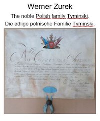 The noble Polish family Tyminski. Die adlige polnische Familie Tyminski. - Werner Zurek - E-Book