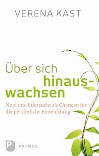 Über sich hinauswachsen - Verena Kast - E-Book