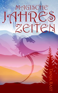 Magische Jahreszeiten - Tanja Rast - E-Book