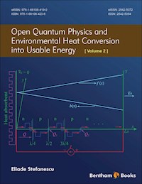 Open Quantum Physics and Environmental Heat Conversion into Usable Energy: Volume 2 - Eliade Stefanescu - E-Book