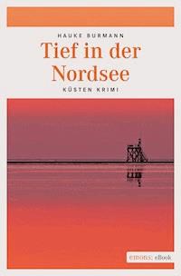 Tief in der Nordsee - Hauke Burmann - E-Book