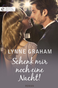 Schenk mir noch eine Nacht! - Lynne Graham - E-Book
