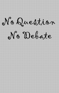 No Question No Debate - Everardo Trantow - E-Book