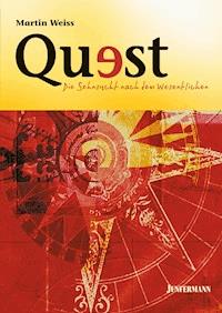 Quest - Die Sehnsucht nach dem Wesentlichen - Martin Weiss - E-Book