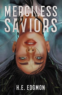 Merciless Saviors - H. E. Edgmon - E-Book