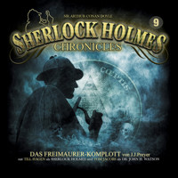 Sherlock Holmes Chronicles, Folge 9: Das Freimaurer-Komplott - J. J. Preyer - Hörbuch