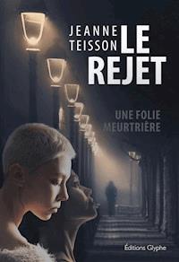 Le Rejet - Jeanne Teisson - E-Book