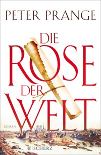 Die Rose der Welt - Peter Prange - E-Book