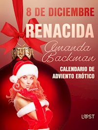 8 de diciembre: Renacida - Amanda Backman - E-Book