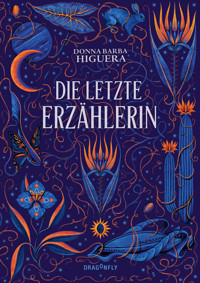 Die letzte Erzählerin - Donna Barba Higuera - E-Book