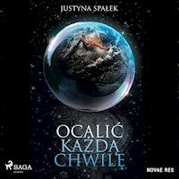 Ocalić każdą chwilę - Justyna Spalek - Hörbuch