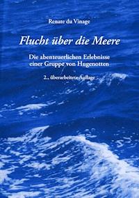 Flucht über die Meere - Renate du Vinage - E-Book