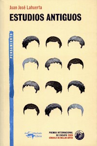 Estudios antiguos - Juan José Lahuerta - E-Book