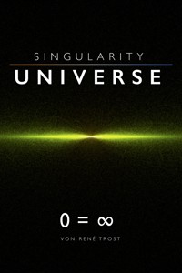 Singularity Universe - René Trost - E-Book