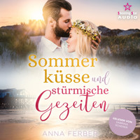 Sommerküsse und stürmische Gezeiten - Ein Nordseeroman zum Verlieben (ungekürzt) - Anna Ferber - Hörbuch