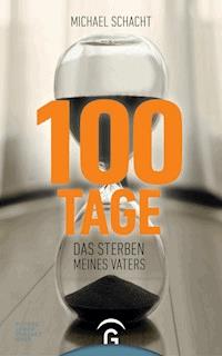 100 Tage - Michael Schacht - E-Book