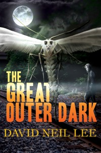 The Great Outer Dark - David Neil Lee - E-Book