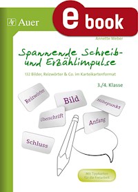 Spannende Schreib- und Erzählimpulse 3+4 - Weber Annette - E-Book