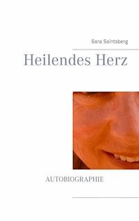 Heilendes Herz - Sara Saintsberg - E-Book