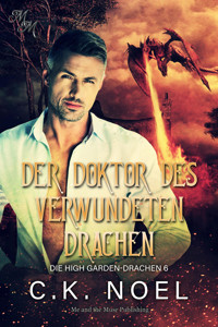 Der Doktor des verwundeten Drachen - CK Noel - E-Book