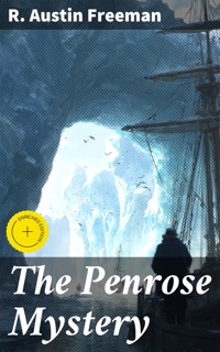 The Penrose Mystery - R. Austin Freeman - E-Book
