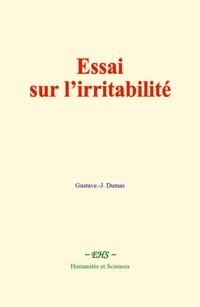 Essai sur l’irritabilité - Gustave.-J. Dumas - E-Book