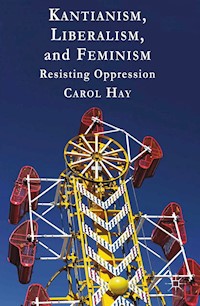 Kantianism, Liberalism, and Feminism - C. Hay - E-Book