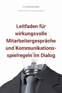 bwlBlitzmerker: Leitfaden für wirkungsvolle Mitarbeitergespräche und Kommunikationsspielregeln im Dialog - Christian Flick - E-Book